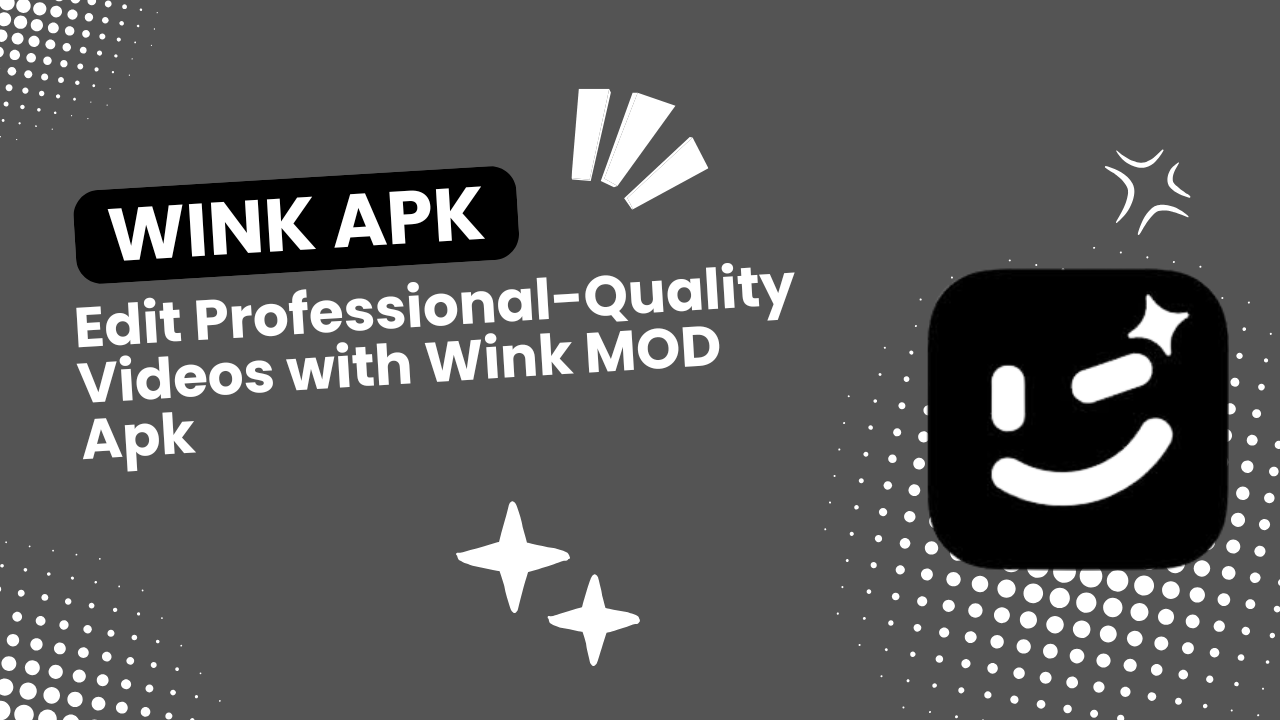 How to Edit Professional-Quality Videos with Wink MOD Apk