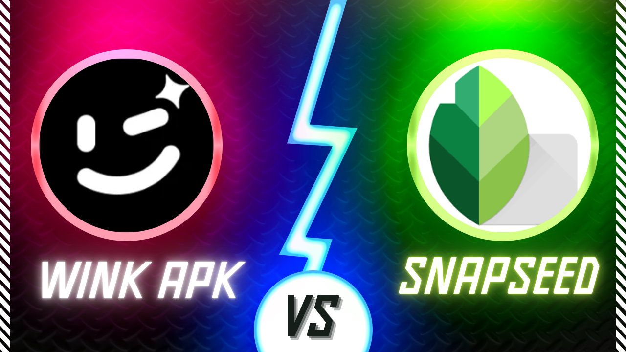 Wink App vs Snapseed: Which App is Best for You?