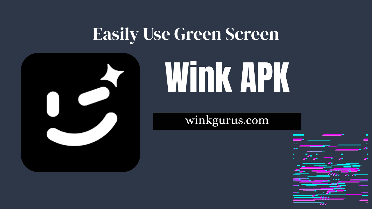 How to Easily Use Green Screen in Wink MOD APK