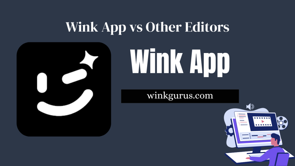 Wink App vs Other Editors: What Makes It Special?
